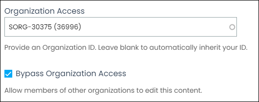 Organization access field and bypass organization access check box